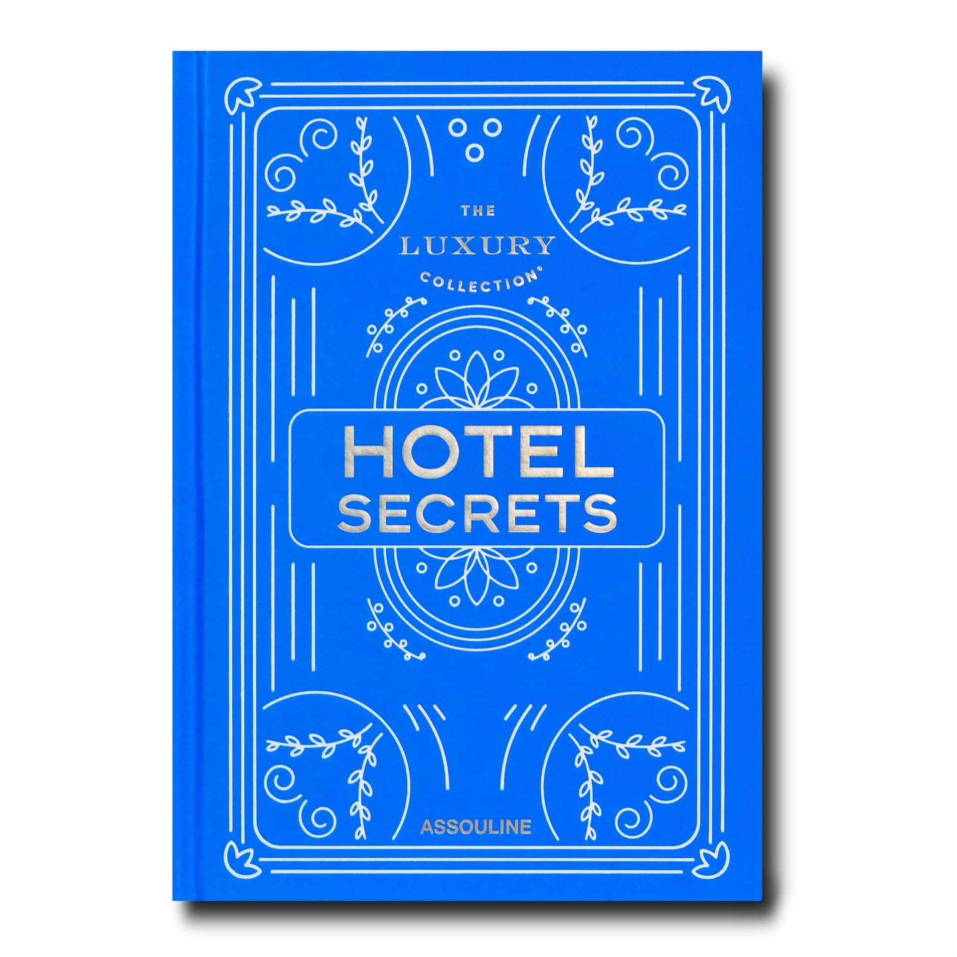 Assouline The Luxury Collection: Hotel Secrets